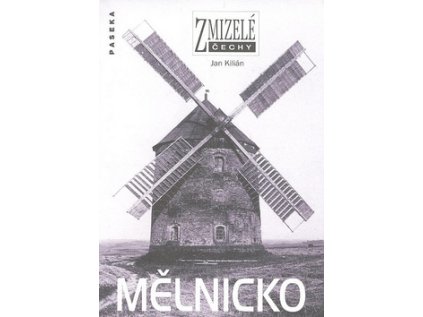 Zmizelé Čechy - Mělnicko (Stav Nová)