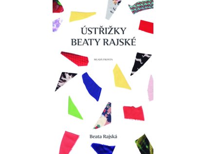 Ústřižky Beaty Rajské - Postřehy známé české módní návrhářky (Stav Použité zboží - Běžné opotřebení)
