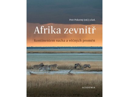 Afrika zevnitř. Kontinentem sucha a věčných proměn (Stav Nová - lehce poškozená)