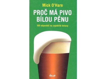 Proč má pivo bílou pěnu (Stav Použité zboží - Jako nová)