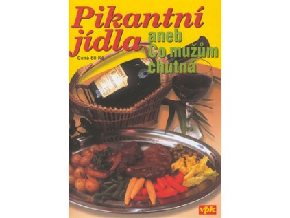 Pikantní jídla aneb Co mužům chutná (Stav Použité zboží - Běžné opotřebení)