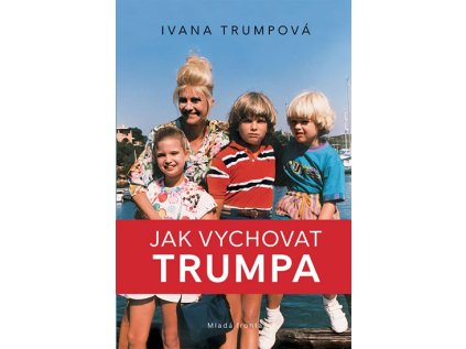 Jak vychovat Trumpa (Stav Použité zboží - Jako nová)