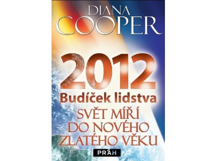 2012 Budíček lidstva - Svět míří do nového Zlatého věku (Stav Použité zboží - Běžné opotřebení)