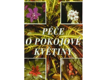 Péče o pokojové květiny (Stav Použité zboží - Běžné opotřebení)