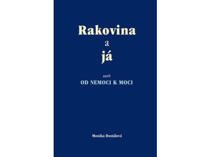 Rakovina a já aneb od nemoci k moci (Stav Použité zboží - Běžné opotřebení)
