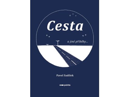 Cesta a jiné příběhy... (Stav Nová - lehce poškozená)