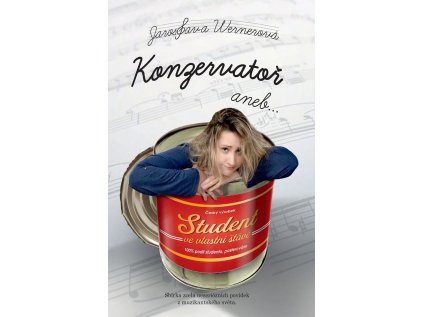 Konzervatoř aneb Student ve vlastní šťávě (Stav Nová - lehce poškozená)