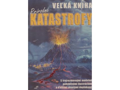Veľká kniha prírodné katastrofy (Stav Nová - lehce poškozená)