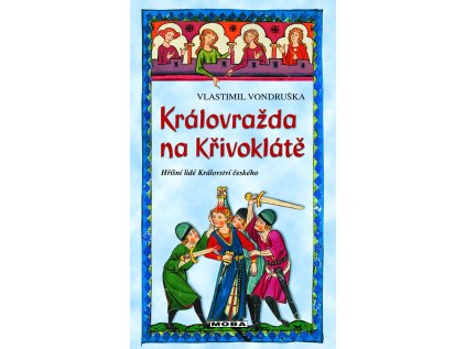 Královražda na Křivoklátě - Hříšní lidé Království českého (Stav Použité zboží - Jako nová)