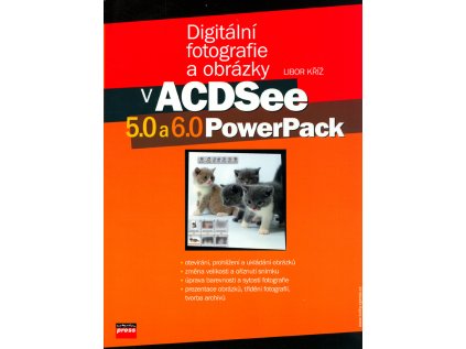 Digitální fotografie a obrázky v ACDSee 5.0 a 6.0 PowerPack (Stav Použité zboží - běžné opotřebení)