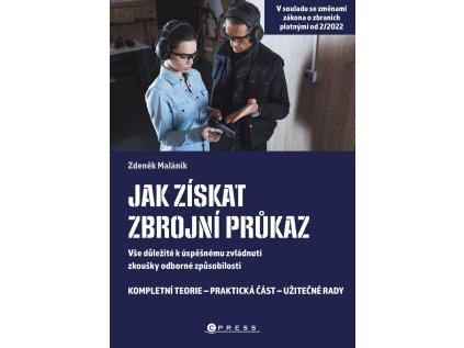 Jak získat zbrojní průkaz - Vše důležité k úspěšnému zvládnutí zkoušky odborné způsobilost (Stav Použité zboží - Běžné opotřebení)