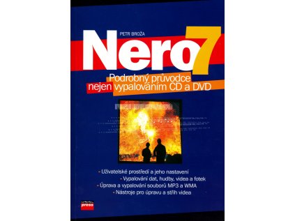 Nero 7 - podrobný průvodce nejen vypalováním CD a DVD (Stav Nová - lehce poškozená)