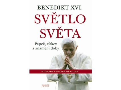 Benedikt XVI. - Světlo světa - Papež, církev a znamení doby (Stav Použité zboží - Běžné opotřebení)