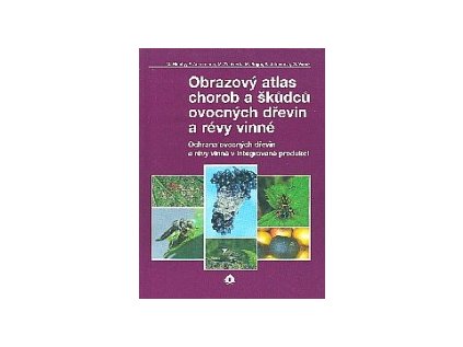 Obrazový atlas chorob a škůdců ovocných dřevin a révy vinné (Stav Použité zboží, Jako nová)