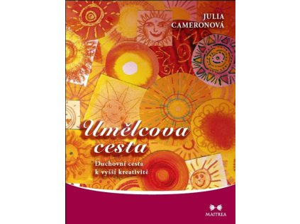 Umělcova cesta - Duchovní cesta k vyšší kreativitě (Stav Použité zboží - Běžné opotřebení)