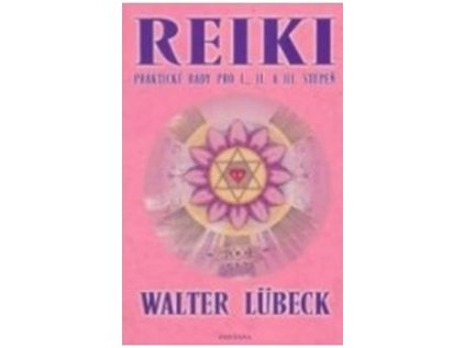 Reiki - praktické rady pro I,. II. a III. stupeň (Stav Použité zboží - Běžné opotřebení)