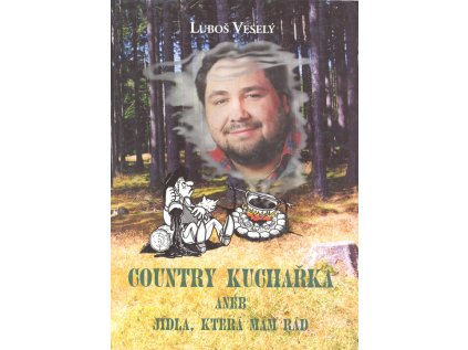 Country kuchařka aneb jídla, která mám rád (Stav Použité zboží - Běžné opotřebení)