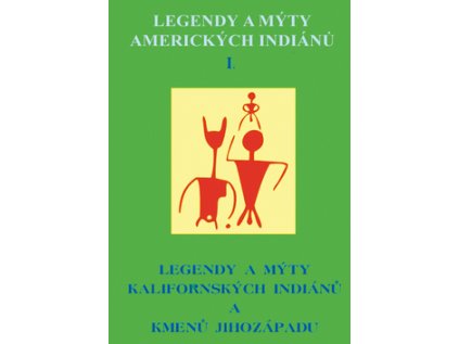 Legendy a mýty amerických Indiánů I. (Stav Použité zboží - Běžné opotřebení)