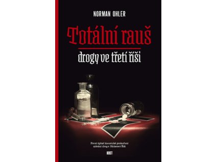 Totální rauš - Drogy ve třetí říši (Stav Použité zboží - Běžné opotřebení)