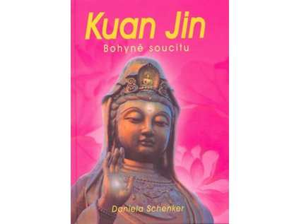 Kuan Jin - Bohyně soucitu (Stav Použité zboží - Běžné opotřebení)