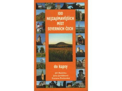 100 nejzajímavějších míst severních Čech do kapsy (Stav Použité zboží - Běžné opotřebení)