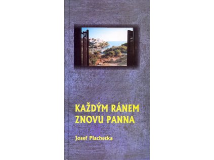 Každým ránem znovu panna
