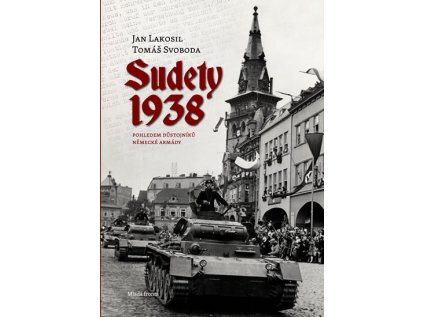 Sudety 1938 - Obsazení pohraničních oblastí Československa pohledem důstojníků německé arm (Stav Použité zboží - Běžné opotřebení)