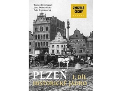 Zmizelé Čechy Plzeň 1. díl (Stav Nová)