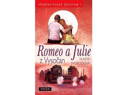 Romeo a Julie z Vysočan - Příběhy psané životem 1 (Stav Nová - lehce poškozená)