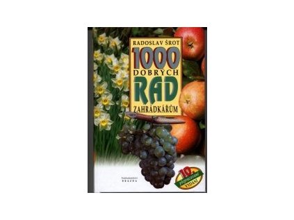 1000 dobrých rad zahrádkářům - Pevná (2000) (Stav Použité zboží - Běžné opotřebení)