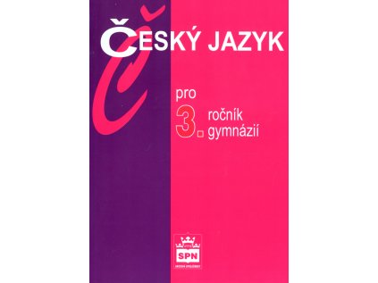 Český jazyk pro 3. ročník gymnázií (Stav Nová)