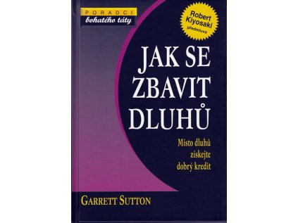 Jak se zbavit dluhů - Místo dluhů získejte dobrý kredit (Stav Nová)