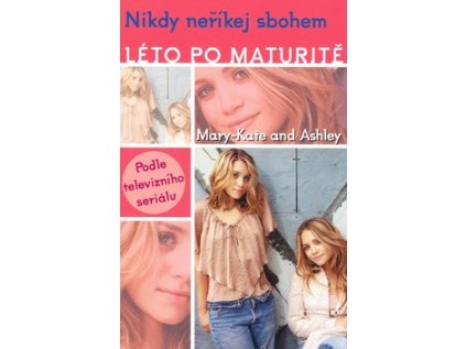 Léto po maturitě Nikdy neříkej sbohem (Stav Nová - lehce poškozená)