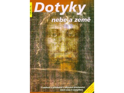 Dotyky nebe a země: 7 událostí a předmětů v dějinách křesťanství.. - Měkká (Stav Použité zboží - Běžné opotřebení)