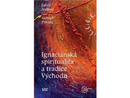 Ignaciánska spiritualita a tradice Východu (Stav Použité zboží - Jako nová)