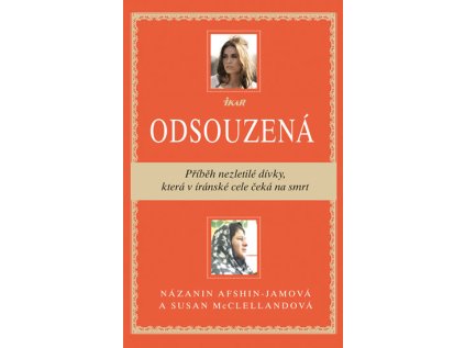 Odsouzená - Příběh nezletilé dívky, která v íránské cele čeká na smrt (Stav Použité zboží - Běžné opotřebení)