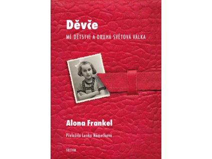 Děvče - Mé dětství a druhá světová válka (Stav Použité zboží - Běžné opotřebení)