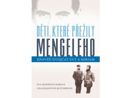 Děti, které přežily Mengeleho - Zpověď dvojčat Evy a Miriam (Stav Použité zboží - Běžné opotřebení)