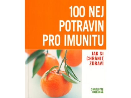 100 nej potravin pro imunitu (Stav Použité zboží - Jako nová)