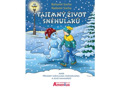 Tajemný život sněhuláků aneb Příhody sněhuláka Sněhošlápka a jeho kamarádů (Stav Použité zboží - Běžné opotřebení)