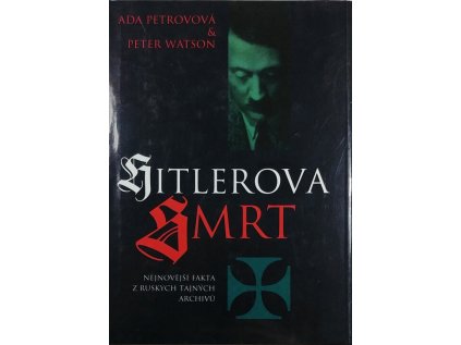 Hitlerova smrt: nejnovější fakta z ruských tajných archivů - Pevná (Stav Použité zboží - Běžné opotřebení)