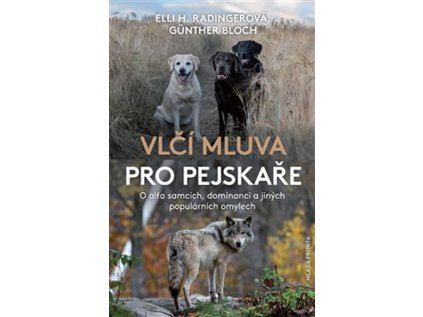 Vlčí mluva pro pejskaře - O alfa samcích, dominanci a jiných populárních omylech (Stav Použité zboží - Běžné opotřebení)