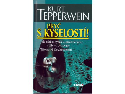 Pryč s kyselostí - Jak udržet kyselé a zásadité látky v těle v rovnováze - Tajemství dlouh (Stav Použité zboží - Běžné opotřebení)