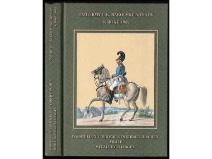 Uniformy c.k. rakouské armády k roku 1822 : Darstellung der k.k. oesterreichischen Armee m (Stav Použité zboží, běžné opotřebení)