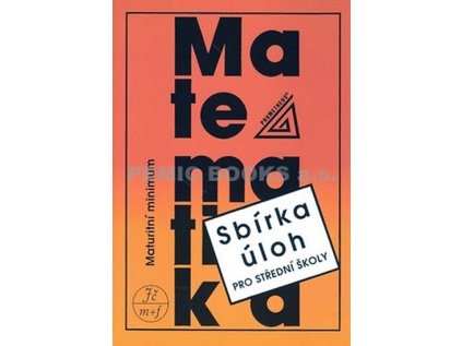Maturitní minimum - sbírka úloh z matematiky pro střední školy (Stav Použité zboží - Běžné opotřebení)