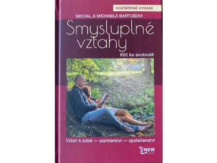 Smysluplné vztahy : klíč ke svobodě : vztah k sobě - partnerství - společenství (Stav Použité zboží, Jako nová)