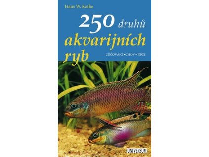 250 druhů akvarijních ryb Určování, chov, péče (Stav Použité zboží - Jako nová)