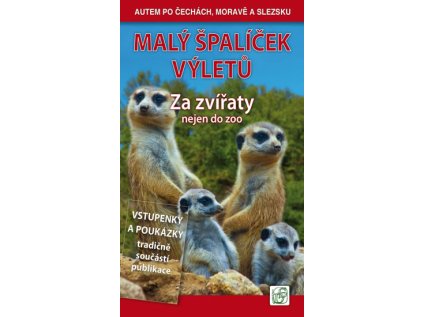 Malý špalíček výletů - Za zvířaty nejen do zoo - Autem po Čechách, Moravě a Slezsku (Stav Použité zboží - Jako nová)