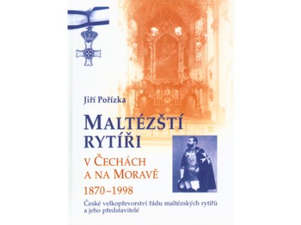 Maltézští rytíři v Čechách a na Moravě 1870-1998 (Stav Použité zboží - Běžné opotřebení)