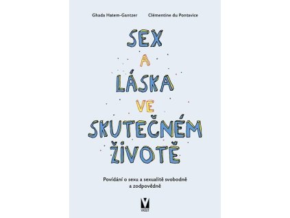 Sex a láska ve skutečném životě - Povídání o sexu a sexualitě svobodně a zodpovědně (Stav Použité zboží - Běžné opotřebení)